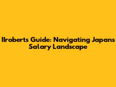 IIrobert's Guide: Navigating Japan's Salary Landscape