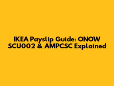 IKEA Payslip Guide: ONOW SCU002 & AMPCSC Explained