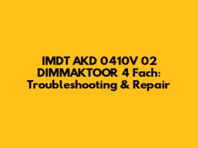 IMDT AKD 0410V 02 DIMMAKTOOR 4 Fach: Troubleshooting & Repair