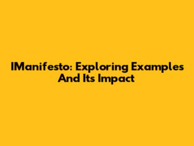 IManifesto: Exploring Examples And Its Impact