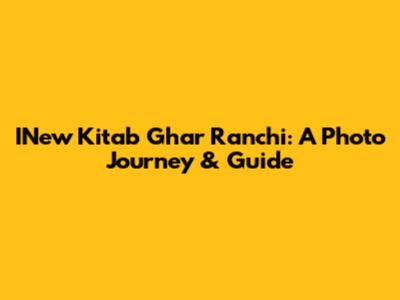 INew Kitab Ghar Ranchi: A Photo Journey & Guide