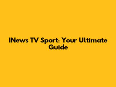 INews TV Sport: Your Ultimate Guide
