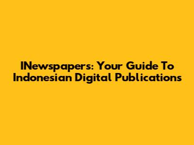 INewspapers: Your Guide To Indonesian Digital Publications