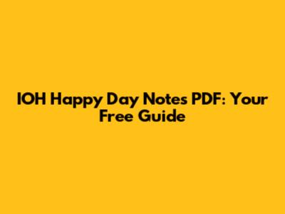 IOH Happy Day Notes PDF: Your Free Guide