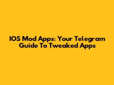 IOS Mod Apps: Your Telegram Guide To Tweaked Apps