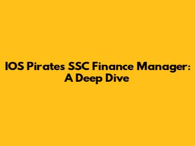 IOS Pirates SSC Finance Manager: A Deep Dive