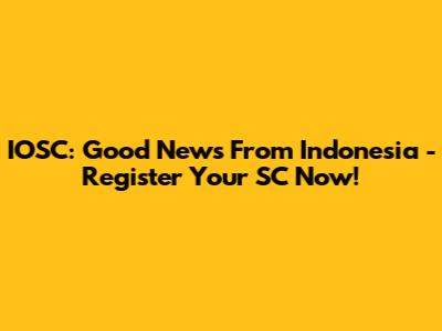 IOSC: Good News From Indonesia - Register Your SC Now!