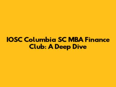 IOSC Columbia SC MBA Finance Club: A Deep Dive