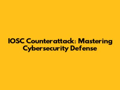 IOSC Counterattack: Mastering Cybersecurity Defense