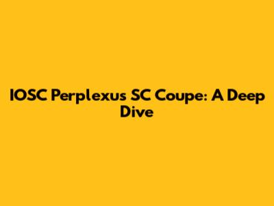 IOSC Perplexus SC Coupe: A Deep Dive