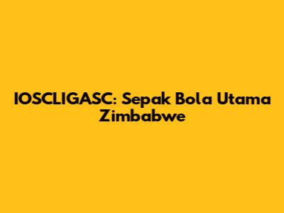 IOSCLIGASC: Sepak Bola Utama Zimbabwe