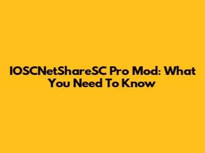 IOSCNetShareSC Pro Mod: What You Need To Know