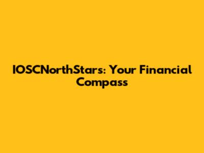IOSCNorthStars: Your Financial Compass