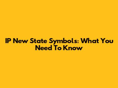IP New State Symbols: What You Need To Know