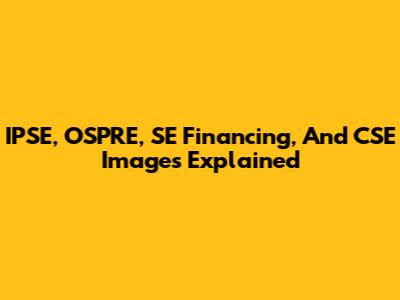 IPSE, OSPRE, SE Financing, And CSE Images Explained