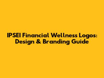 IPSEI Financial Wellness Logos: Design & Branding Guide