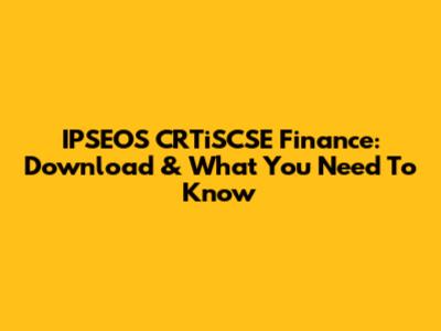 IPSEOS CRTiSCSE Finance: Download & What You Need To Know