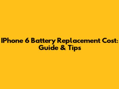 IPhone 6 Battery Replacement Cost: Guide & Tips