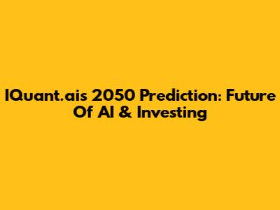 IQuant.ai's 2050 Prediction: Future Of AI & Investing