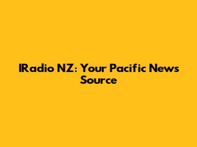 IRadio NZ: Your Pacific News Source