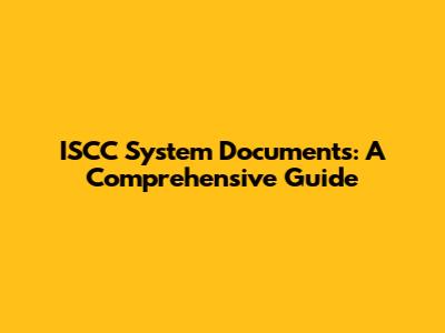 ISCC System Documents: A Comprehensive Guide