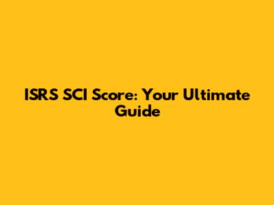 ISRS SCI Score: Your Ultimate Guide