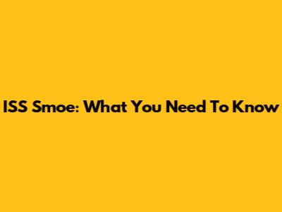 ISS Smoe: What You Need To Know