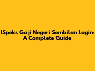 ISpeks Gaji Negeri Sembilan Login: A Complete Guide