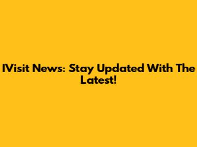 IVisit News: Stay Updated With The Latest!