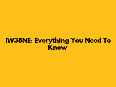 IW38NE: Everything You Need To Know