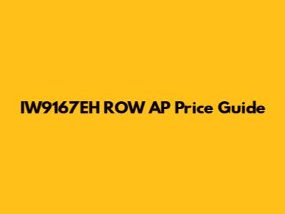 IW9167EH ROW AP Price Guide