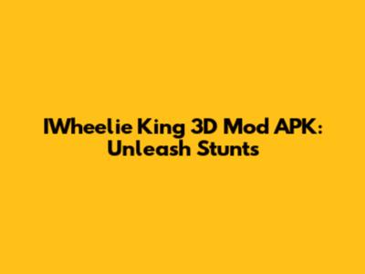 IWheelie King 3D Mod APK: Unleash Stunts