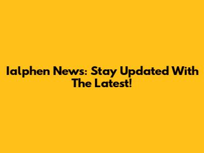 Ialphen News: Stay Updated With The Latest!