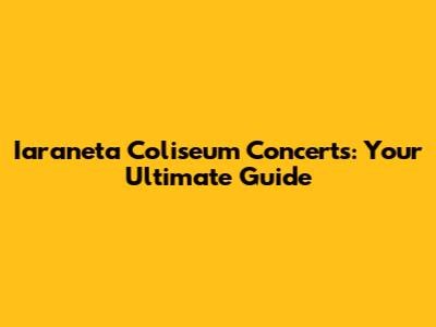 Iaraneta Coliseum Concerts: Your Ultimate Guide