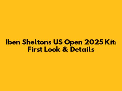 Iben Shelton's US Open 2025 Kit: First Look & Details