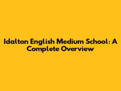 Idalton English Medium School: A Complete Overview