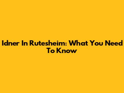 Idner In Rutesheim: What You Need To Know