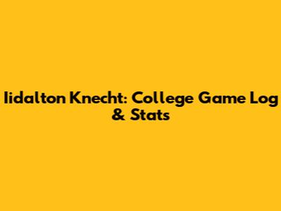 Iidalton Knecht: College Game Log & Stats