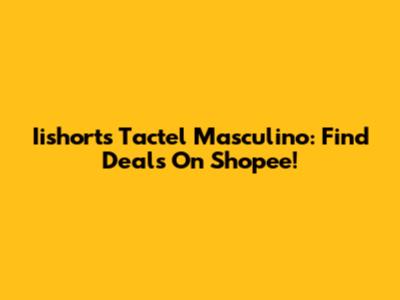 Iishorts Tactel Masculino: Find Deals On Shopee!