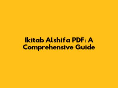 Ikitab Alshifa PDF: A Comprehensive Guide