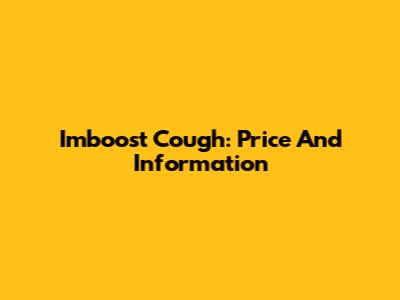 Imboost Cough: Price And Information