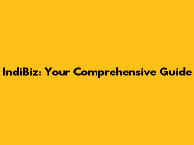 IndiBiz: Your Comprehensive Guide