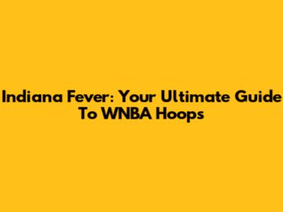 Indiana Fever: Your Ultimate Guide To WNBA Hoops