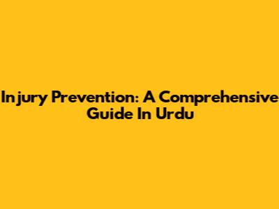 Injury Prevention: A Comprehensive Guide In Urdu