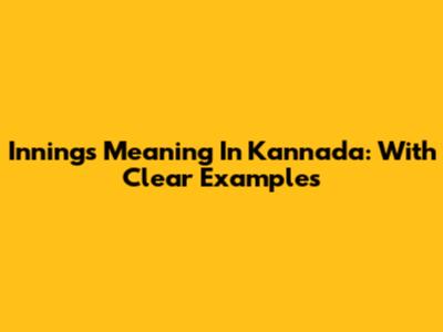 Innings Meaning In Kannada: With Clear Examples