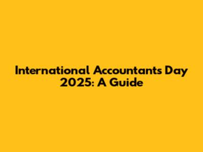 International Accountants Day 2025: A Guide
