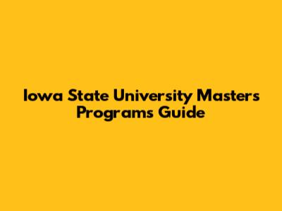 Iowa State University Master's Programs Guide