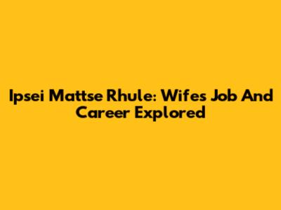 Ipsei Mattse Rhule: Wife's Job And Career Explored