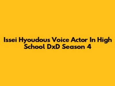 Issei Hyoudou's Voice Actor In High School DxD Season 4