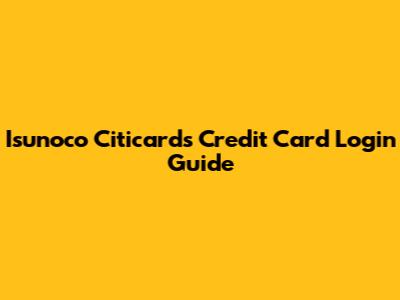Isunoco Citicards Credit Card Login Guide